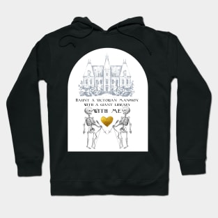 Funny Dark Academia Gothic Valentines Haunt a Victorian Mansion with a Library With Me Hoodie